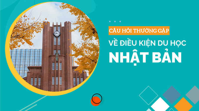 ĐIỀU KIỆN DU HỌC NHẬT BẢN 2024 CẦN GÌ?